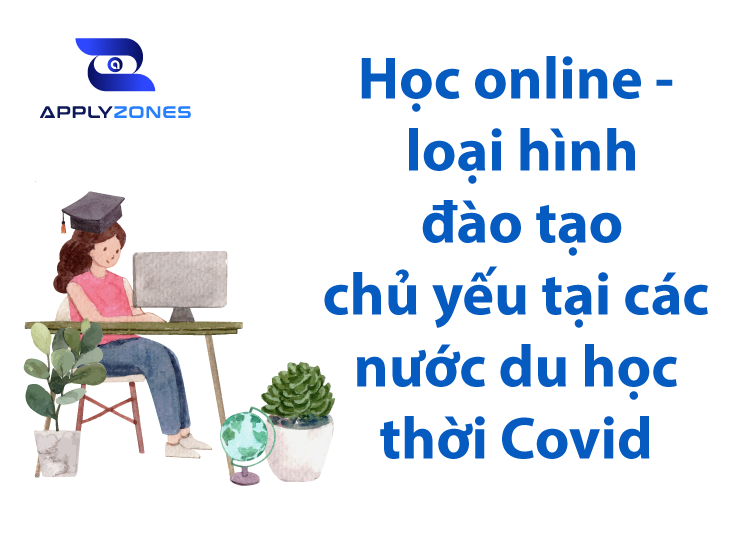Học online - Loại hình đào tạo chủ yếu tại các nước du học